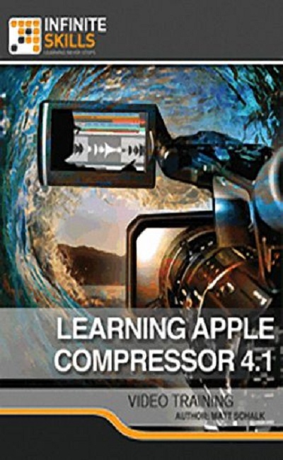 Infinite Skills: Learning Apple Compressor 4.1 Training Video 