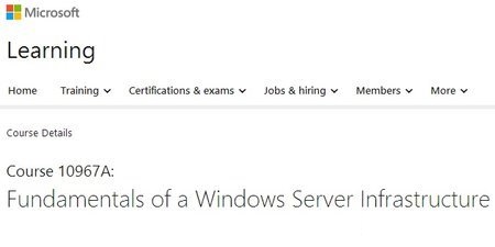 MS Course 10967A - Fundamentals of a Windows Server Infrastructure