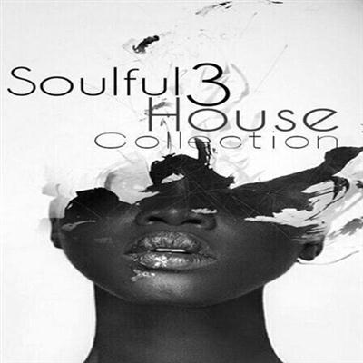 VA - Soulful House Collection, Vol. 3 (2014) VA - Soulful House Collection, Vol. 3 (2014)