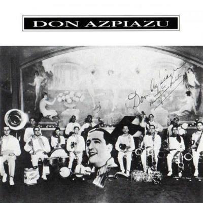 Don Azpiazu & His Havana Casino Orchestra - Don Azpiazu (2014) [Reissue]