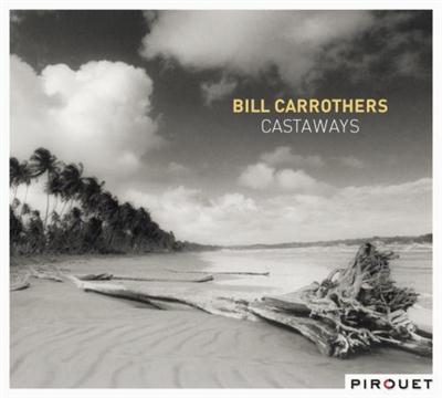 Bill Carrothers - Castaways (2012)