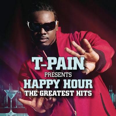 T-Pain - Presents Happy Hour: The Greatest Hits (2014)