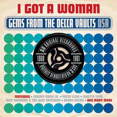 VA - I Got A Woman ~ Gems From Decca Vaults USA 1960-1961 (2014) VA - I Got A Woman ~ Gems From Decca Vaults USA 1960-1961 (2014)