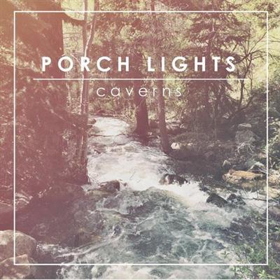 Porch Lights - Caverns (2014)