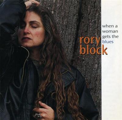 Rory Block - When A Woman Gets The Blues (1995)