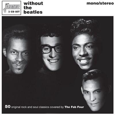 VA - Without The Beatles: 50 Original Rock & Soul Classics Covered By The Fab Four (2014) FLAC+320 kbps