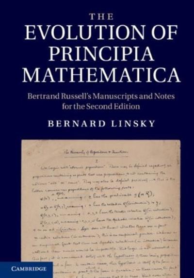 The Evolution of Principia Mathematica: Bertrand Russell's Manuscripts and Notes for the Second Edition