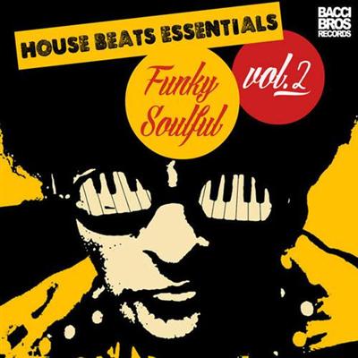 VA - House Beats Essentials Funky Soulful - Vol. 2 (2014) VA - House Beats Essentials Funky Soulful - Vol. 2 (2014)