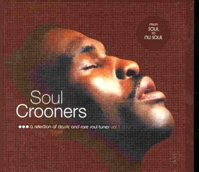 VA - Soul Crooners: A Selection of Classic & Rare Soul Tunes Vol. 1 (2005) VA - Soul Crooners: A Selection of Classic & Rare Soul Tunes Vol. 1 (2005)