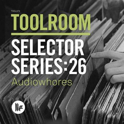 VA - Toolroom Selector Series 26 Audiowhores (2015)