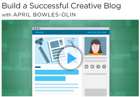 CreativeLive: Build a Successful Creative Blog with April Bowles-Olin