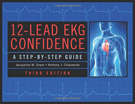 12-Lead Ekg Confidence: A Step-by-Step Guide, 3rd Edition