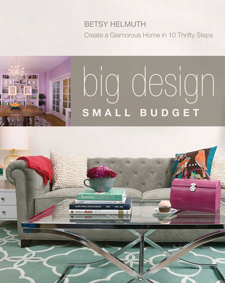 Big Design, Small Budget: Create a Glamorous Home in Nine Thrifty Steps (EPUB)