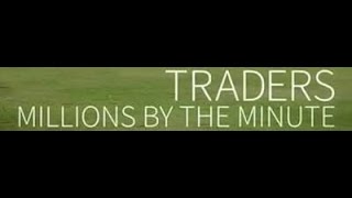 Bbc 2 Traders Millions By The Minute Episode 1 (2014) Bbc 2 Traders Millions By The Minute Episode 1 (2014)