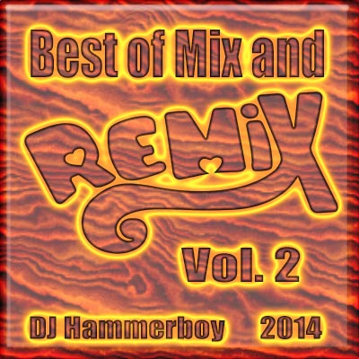 Best of Mix and Remix - Vol. 2 Best of Mix and Remix - Vol. 2