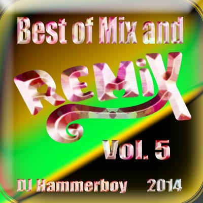 Best of Mix and Remix - Vol. 5 Best of Mix and Remix - Vol. 5