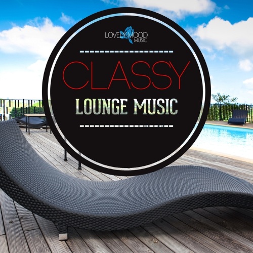 Classy Lounge Music, Vol. 1 Classy Lounge Music, Vol. 1