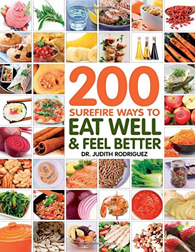 200 Surefire Ways to Eat Well and Feel Better