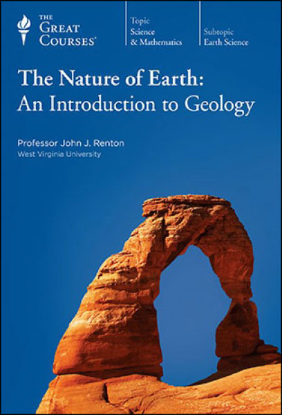 TTC Video - The Nature of Earth: An Introduction to Geology TTC Video - The Nature of Earth: An Introduction to Geology