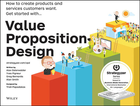 Value Proposition Design: How to Create Products and Services Customers Want (EPUB) Value Proposition Design: How to Create Products and Services Customers Want (EPUB)