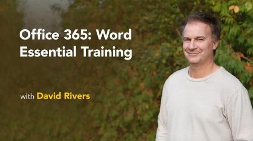 Office 365: Word Essential Training With David Rivers Office 365: Word Essential Training With David Rivers