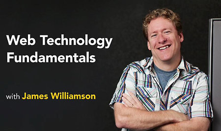 Web Technology Fundamentals With James Williamson Web Technology Fundamentals With James Williamson