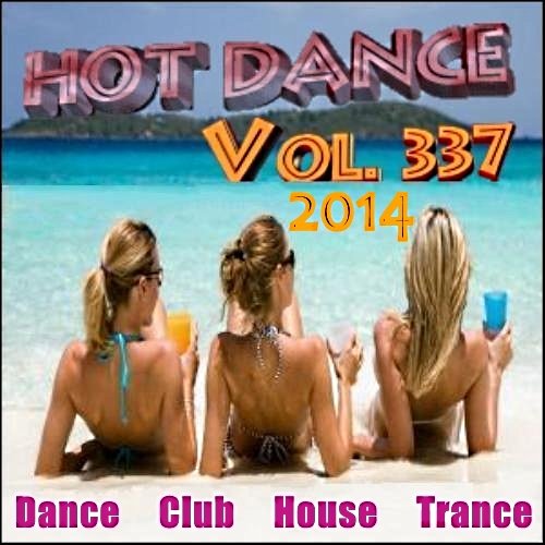 Hot Dance Vol. 337 (2014) Hot Dance Vol. 337 (2014)