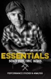 Truefire Jeff Mcerlain's Essentials Solo Electric Blues (2015) Truefire Jeff Mcerlain's Essentials Solo Electric Blues (2015)